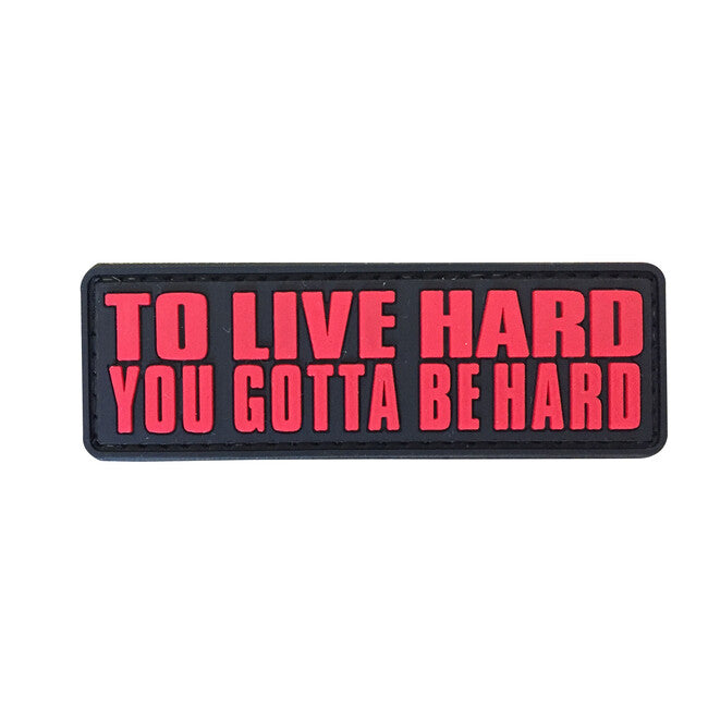 WARAGOD 3D našitek To Live Hard, You Gotta Be hard 8.5x2.75cm